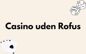 Sverige Online Casino Uden ROFUS En Guide til Spil uden Begrænsninger Sverige Online Casino Uden ROFUS En Guide til Spil uden Begrænsninger